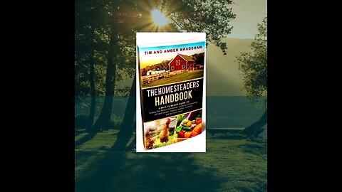 The Homesteaders Handbook, by Tim And Amber Bradshaw