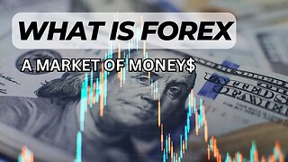 What is Forex - A market of money