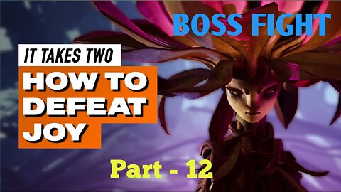 It Takes Two || Boss Fight || chapter 6 END || fight with JOY.