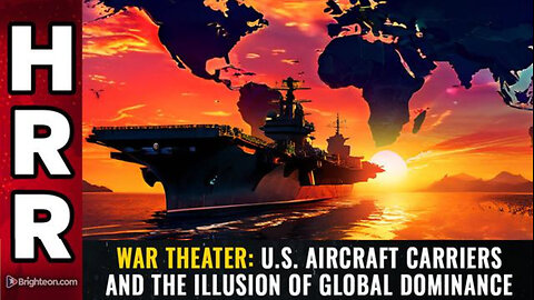 WAR THEATER: U.S. aircraft carriers and the ILLUSION of global dominance