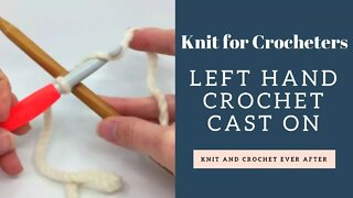 Left Hand Crochet Cast On ~ Knit For Crocheters Series