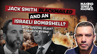 Jack Smith Blackmailed And An Israeli Bombshell? | MSOM Ep. 918