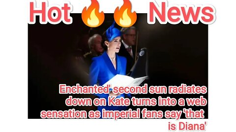 Enchanted' second sun radiates down on Kate turns into a web sensation as imperial fans say 'that