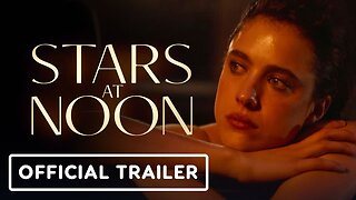 Stars at Noon - Official Trailer