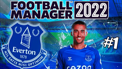 THE BEGINNING!| FM22 Let's Play | EVERTON - #1| Football Manager 2022