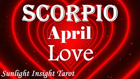 Scorpio *A New Love Treasures You Deeply Like No Other Has Ever Appreciated You* April 2023 Love