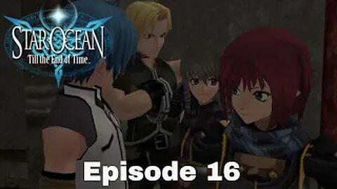 Star Ocean: Till The End Of Time Episode 16 Team