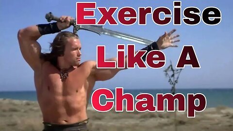 Exercise Like A Champ!