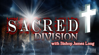 The Sacred Division - History of the Devil & his Tactics to Attack Us