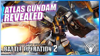 Atlas Gundam Revealed! [Gundam Battle Operation 2]