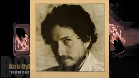 🎵Bob Dylan -The Man in Me