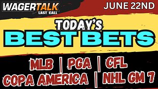 LAST CALL: Best Bets For Saturday June 22nd