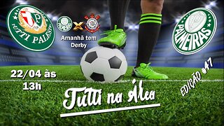 Tutti na Área #47 - 22/04 - 13h - TEM DERBY A VISTA