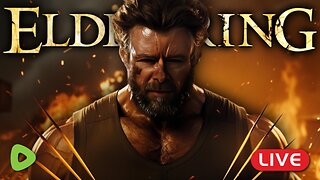 🔴LIVE - Elden Ring WOLVERINE Build Part 3