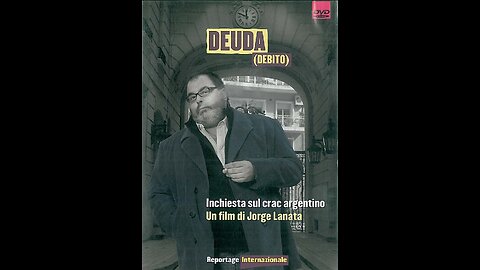 Deuda (Debito) Inchiesta sul crac argentino. Un film di Jorge Lanata.