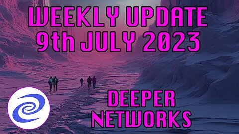 Deeper Network Weekly Update: 9th July 2023