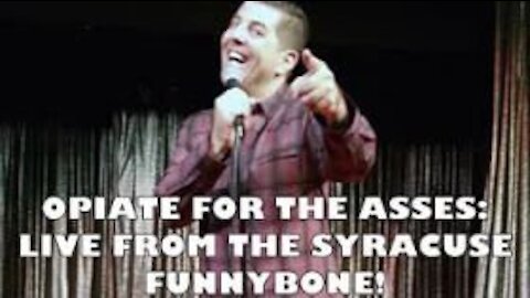 OPIATE FOR THE ASSES: SAM TRIPOLI LIVE FROM THE SYRACUSE FUNNYBONE