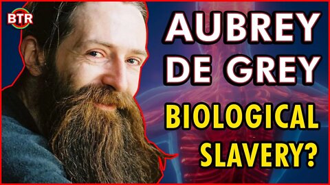 Aubrey de Grey | Ending Biological Slavery