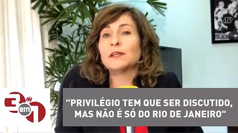 Luciana Verdolin: "Privilégio tem que ser discutido, mas não é só do Rio de Janeiro"