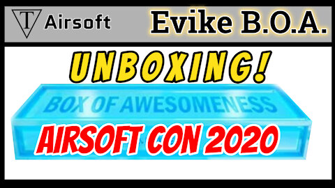 Unboxing Evike Box Of Awesomeness Not Airsoft Con 2020