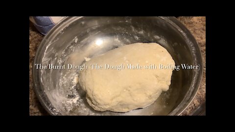 The Burnt Dough/The Burning Dough/The Dough Made with Boiling Water 烫面/烫面团