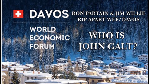 RON PARTAIN W/ Jim Willie-THEY RIP THE DAVOS CROWD & RALLY AROUND MILEI, Jamie Dimon & MORE. TY JG