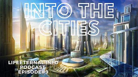PODCAST EPISODE #9 - Into The Cities (Apr. 21 2021)