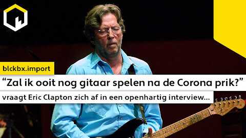 “Zal ik ooit nog gitaar spelen na de Corona prik?” vraagt Eric Clapton zich af in een openhartig interview...