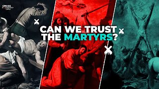 How reliable are the testimonies of Christian martyrs?