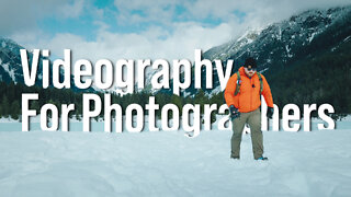 A Photographer's Intro to Videography