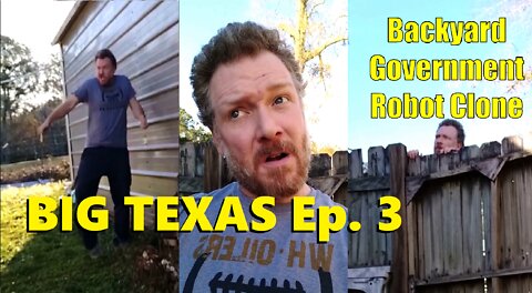 Backyard Government Robot Clone | Big Texas Ep. 3