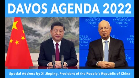 Klaus Schwab's 2022 Davos Agenda: Address by Xi Jinping, President of the People's Republic of China