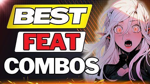The Best Feat Combos In Dungeon and Dragons