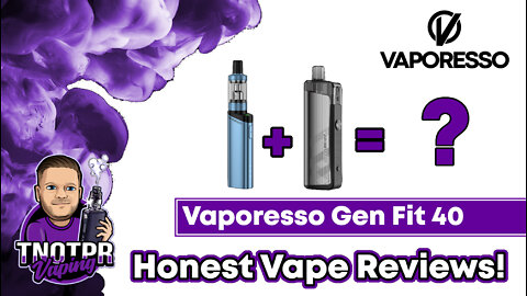 Honest Review! Vaporesso Gen Fit 40