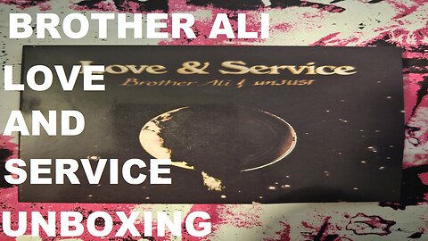 Brother Ali Love & Service Unboxing