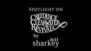 Spotlight on Creedence Clearwater Revival (cover-live by Bill Sharkey)