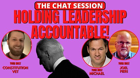 HOLDING LEADERSHIP ACCOUNTABLE! | THE CHAT SESSION