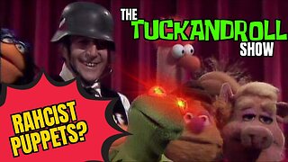 The TuckandRoll Show | Rahcist Puppets?
