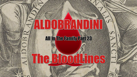 All in the Family - Part 23 - The Family Aldobrandini