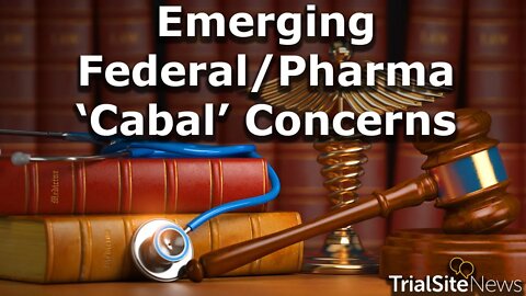 Emerging Federal/Pharma ‘Cabal’? Organic Evolving State-Influenced Capitalism or Something Else?