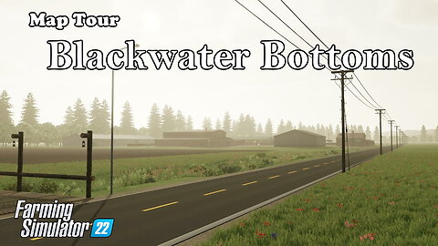 Map Tour | Blackwater Bottoms | Farming Simulator 22