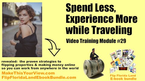Video Training Module #29 - Spend Less, Experience More while Traveling