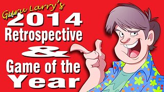 Guru Larry's 2014 Retrospective & Game of the Year