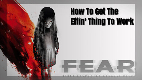 F.E.A.R. | Extraction Point | Perseus Mandate | How To Get The Effin' Thing To Work