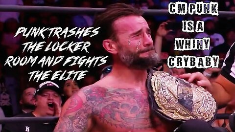 CM Punk Is A Whiny Crybaby Episode 18: CM Punk Trashes The Locker Room And Fights The Elite