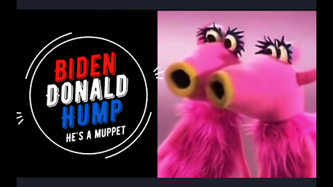 Donald Hump - Muppet Joe Biden - Mahana Mahana