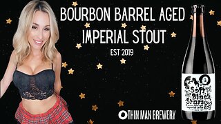 Thin Man Brewing Bourbon Barrel Aged Imperial Stout Soft Black Stars Craft Beer Review w/ @AllieRae​