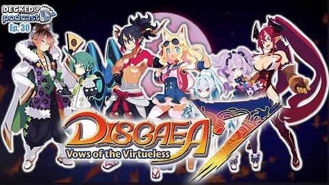 Disgaea 7 Is Going To Be EPIC! | Disgaea Series Retrospective and Why I'm HYPED | Decked UP Ep. 30