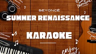 SUMMER RENAISSANCE - Beyoncé♬ Karaoke