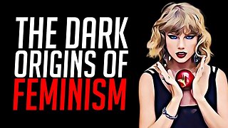 The Dark Origins of the Women's Movement